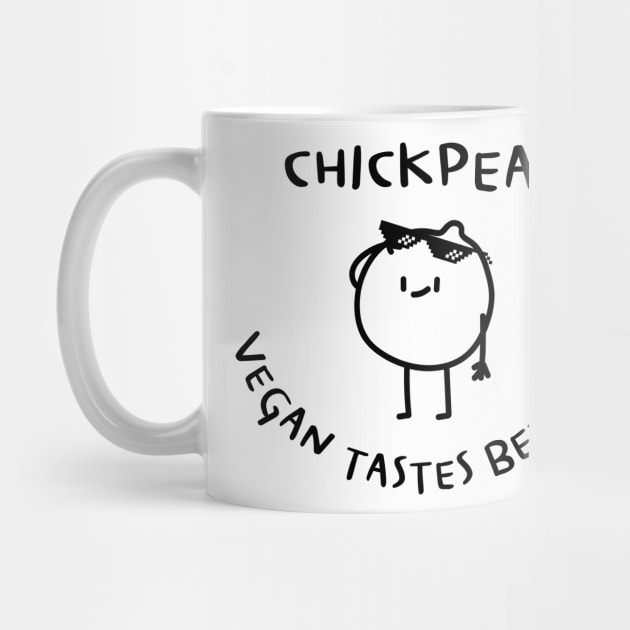 Chickpeas Funny Bitch Please Vegan Tastes Better Pun by veganspace
